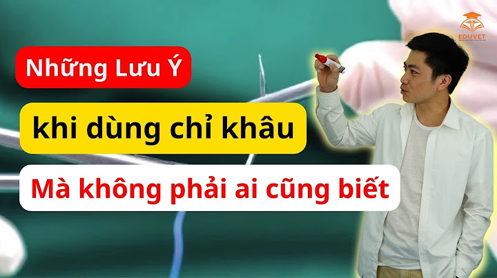 Chỉ khâu vết thương tiếng anh là gì năm 2024