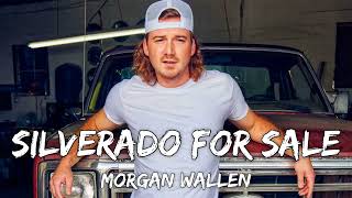 Morgan Wallen - Silverado For Sale (Lyrics)