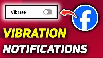 How to Turn Off Vibration for Facebook Notifications on Samsung Galaxy