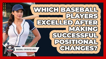 Which Baseball Players Excelled After Making Successful Positional Changes?