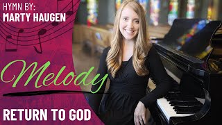 Video thumbnail of "Return to God (Melody Only)"