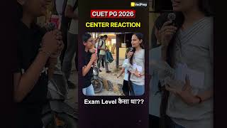 CUET PG 2026 🚨 Center Reaction | Exam Level कैसा था? | Students Reaction &amp; Paper Review