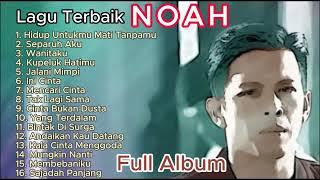 Noah Full Album Terbaik Tahun 2024 | Hidup Untukmu Mati Tanpamu | Wanitaku | Ini Cinta