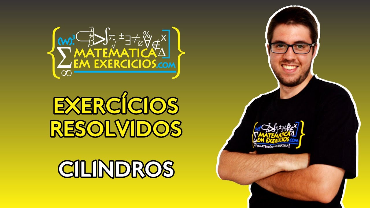 Exercícios Resolvidos - Cilindros - Prof. Gui