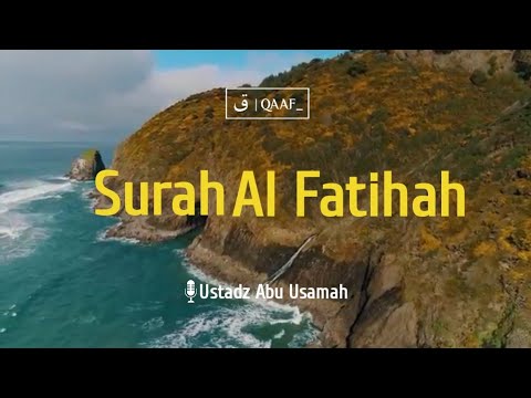 Surah Al Fatihah |Ustadz Abu Usamah Lc