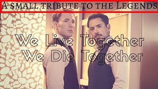 Captain America(Chris Evans) and Iron man(Robert Downey jr.) | we live together, we die together