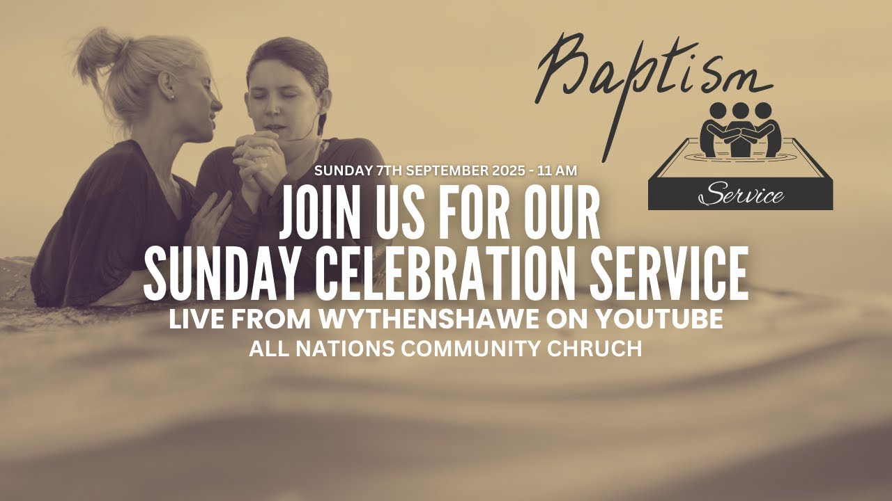 All Nations Community Church Sunday Service & Baptism Live | 7 September 2025
