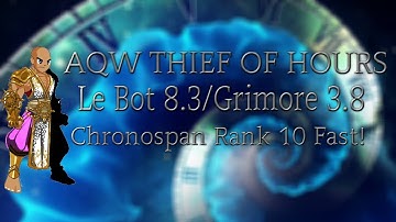 AQW Thief Of Hours Class Bot | (Le Bot 8.3/Grimore 3.8) *Chronospan Rank 10 Fast*