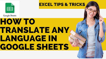 How to Translate Any Language in Google Sheets: Excel Tips & Tricks