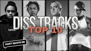 The Top 10 Diss Tracks of All-Time | Don't Quote Me