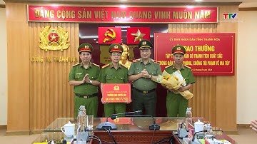 Trao thưởng các tập thể, cá nhân có thành tích xuất sắc trong đấu tranh phòng, chống tội phạm ma tuý