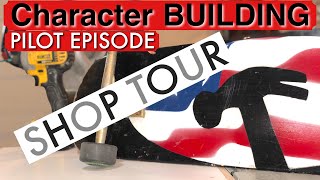 Small Woodworking Shop Tour  Character Building Pilot  Ep 0