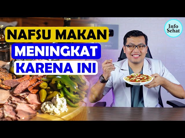 FAKTOR YANG MENINGKATKAN NAFSU MAKAN - DOKTER SADDAM ISMAIL class=