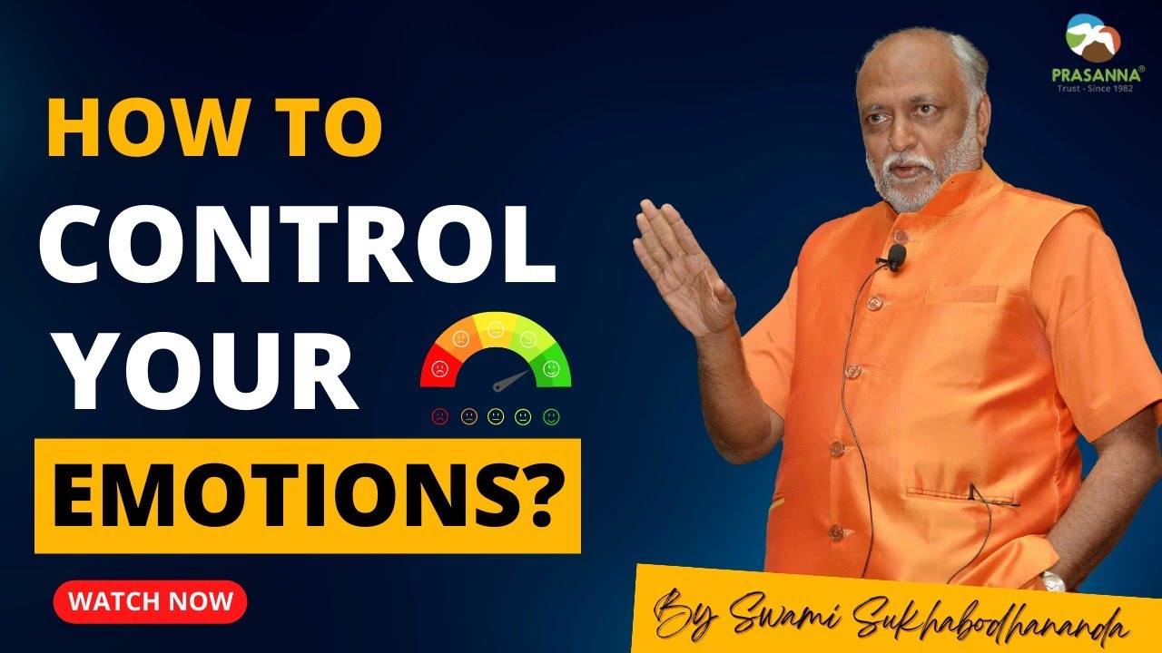 How To Control Your Emotions By Swami Sukhabodhananda YouTube