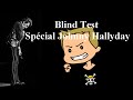 Blind Test Johnny Hallyday (vidéo spéciale 10 000 abonnés)