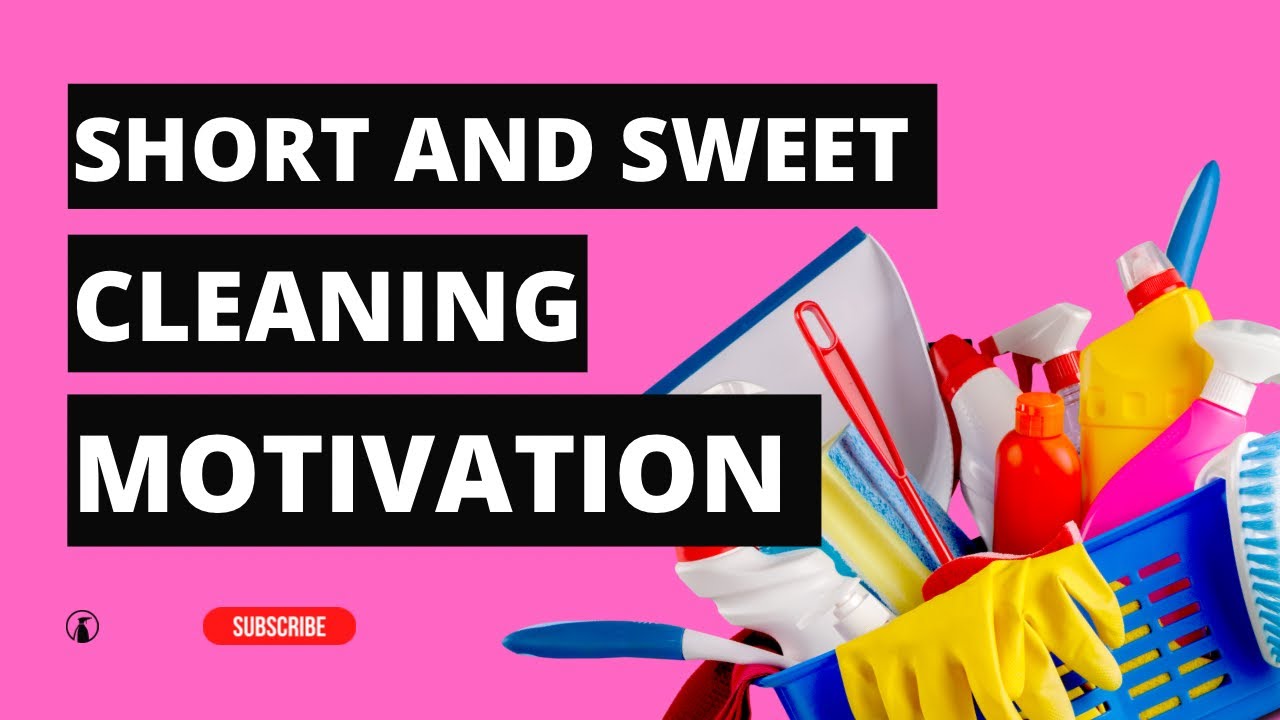 Short but sweet cleaning motivation - YouTube