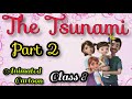 The tsunami  class 8  english  animated cartoon