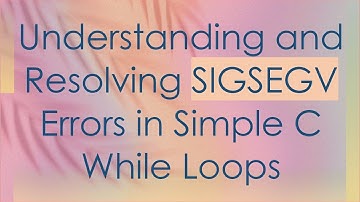 Understanding and Resolving SIGSEGV Errors in Simple C While Loops