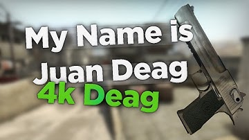 My Name is Juan Deag - 4k Deagle | CSGO