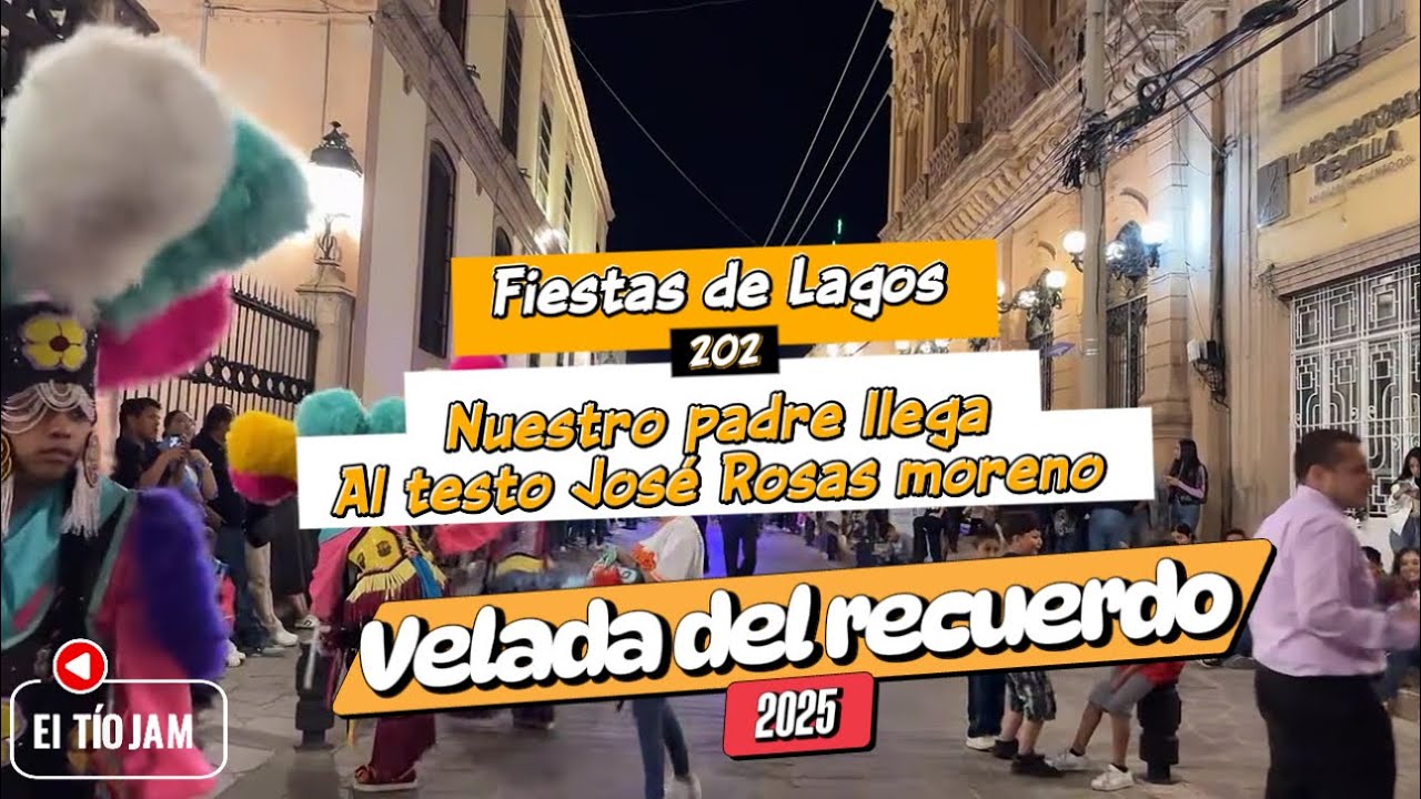 Lagos de Moreno y su llegada de nuestro Padre Jesús a la velada del recuerdo 2025.