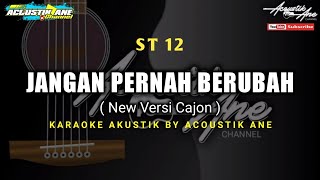 Jangan Pernah Berubah - ST12 || Versi Cajon ( Akustik Karaoke ) Lirik Berjalan