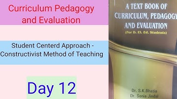 Constructivist Method || Curriculum Pedagogy and Evaluation || Class - 12 || CPE || DELED || B.ed