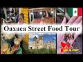 Oaxaca Street Food Market Tour - The best of Oaxaca Street Food!