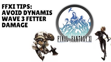 FFXI Tips: Avoid Dynamis Wave 3 Fetter Damage