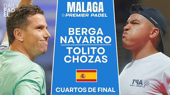 QUARTERFINALS | Berga & Navarro VS Tolito Aguirre & Chozas | PREMIER PADEL P1 | MALAGA | Highlights