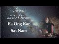 Across all the Oceans - Ek Ong Kar Sat Nam