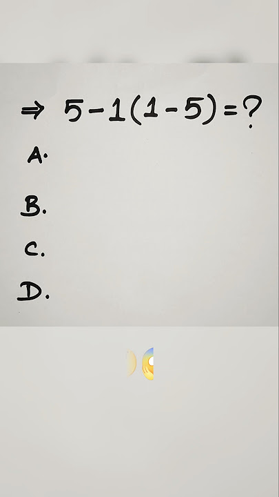 5 - 1 ( 1 - 5 ) = ? | How to solve?