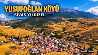 Sivas Yıldızeli Yusuf Oğlan Köyü Tarihi, Kültürü Ve Saklı Güzellikleri
