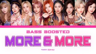 TWICE(트와이스) - MORE & MORE [Reverb Bass Boosted]_Eng sub