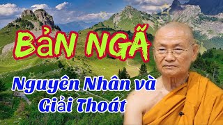 Nguyên nhân hình thành và thoát khỏi Bản Ngã | Thầy Viên Minh giảng | Phật Học Căn Bản