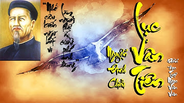 LỤC VÂN TIÊN - NGUYỄN ĐÌNH CHIỂU | Trọn Bộ 2082 Câu Thơ Lục Bát || VĂN HỌC VIỆT NAM