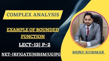 EXAMPLE OF BOUNDED FUNCTION | COMPLEX ANALYSIS| LEC-12| P-2