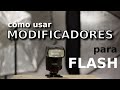 📸 Cambiar la CALIDAD de luz del FLASH usando MODIFICADORES | Parte 5 | Curso Iluminación Strobist