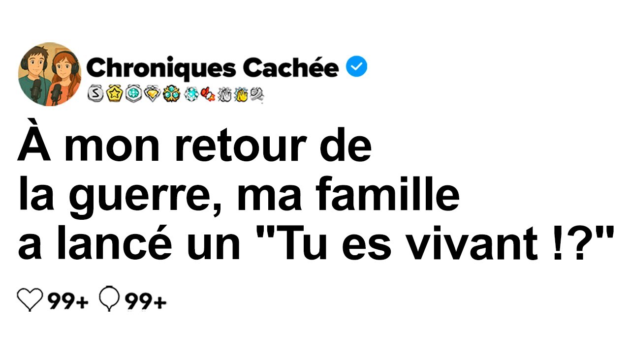[HISTOIRE COMPLÈTE] En rentrant de la guerre, ma famille a crié : « Tu as SURVÉCU !? »