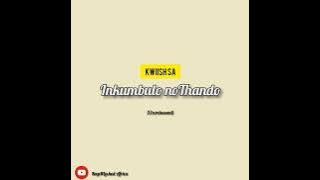 Kwiish SA - Inkumbulo noThando (feat. Sir Trill)