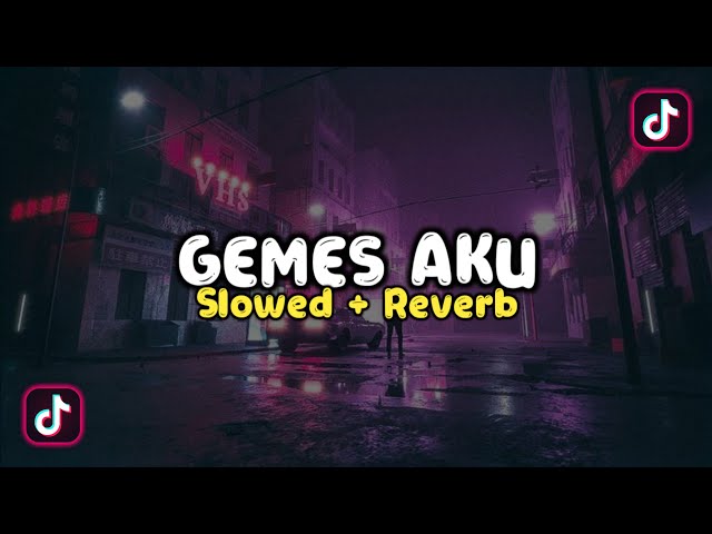 DJ GEMES AKU ( Slow & Reverb ) 🎧 class=