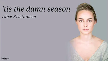 Taylor swift 'Tis the damn season cover by Alice Kristiansen lyrics