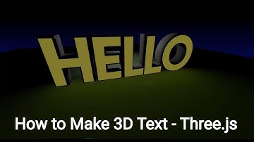 17a How to make 3d text in three.js