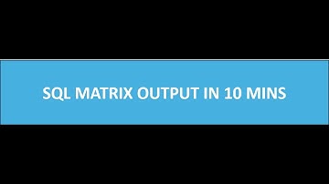 MATRIX OUTPUT IN SQL