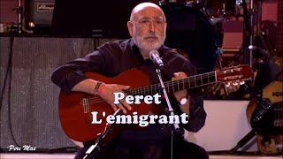 Peret - l'emigrant - És una obra coral amb text de Jacint Verdaguer i música d'Amadeu Vives.