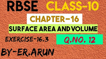 Rbse class-10 Maths||Chapter-16||Surface Area And Volume||Exercise-16.3||Q.no.12||sdm school kct