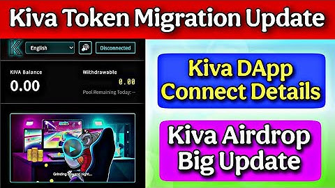 Kiva Token Migration Update | Kiva DApp Full Details | Kiva Network New Update