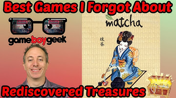 Matcha: The Best Games I Forgot About (Rediscovered Treasures)