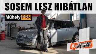 54 hiba, 54 zörgés, 54 élmény! – Mini Cooper 1,6  – 2002 –MűhelyPRN 353.