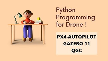 Python Drone Programming - PX4 | GAZEBO | QGC