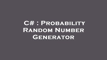 C# : Probability Random Number Generator